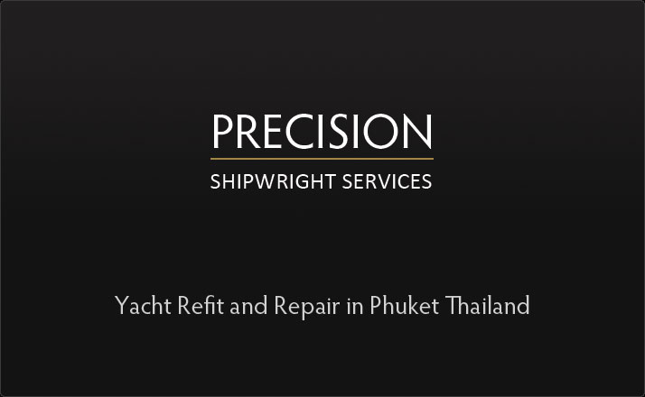 Welcome to Precision Shipwright, the most reliable repair and refit facility for your yacht, boat or vessel in Thailand